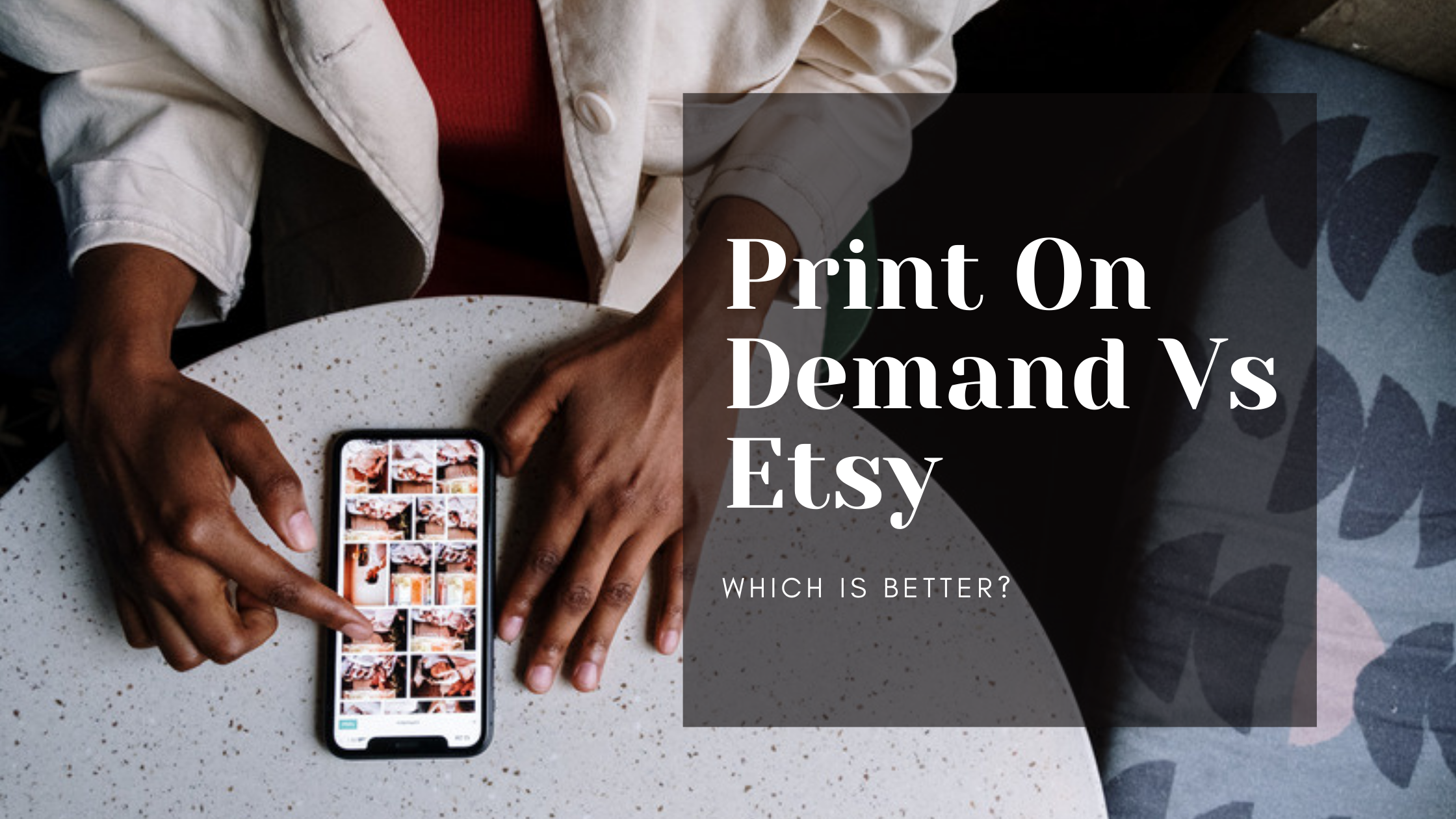 Etsy or Print On Demand: Which is Better?