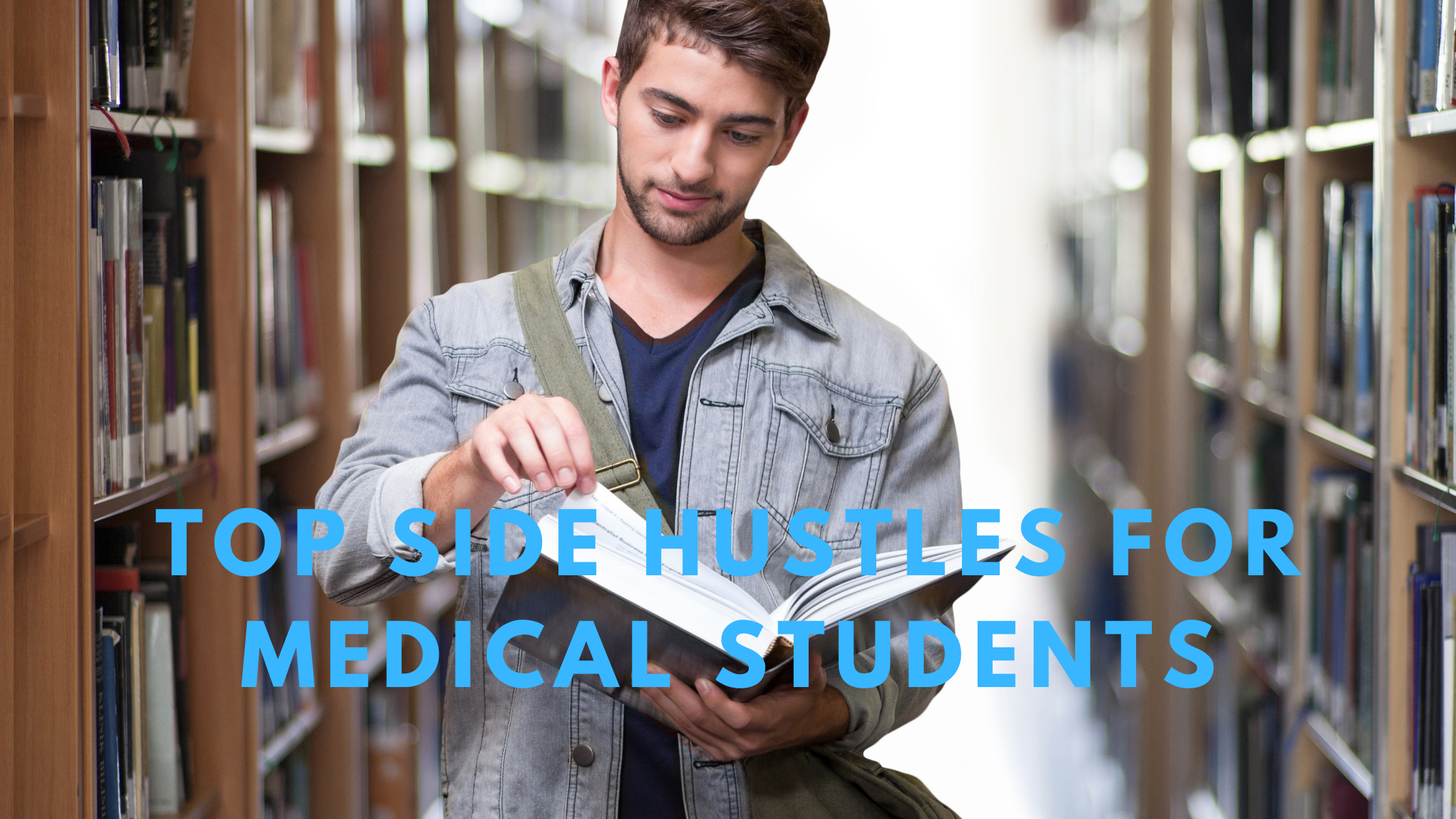 The Best Side Hustles for Medical Students