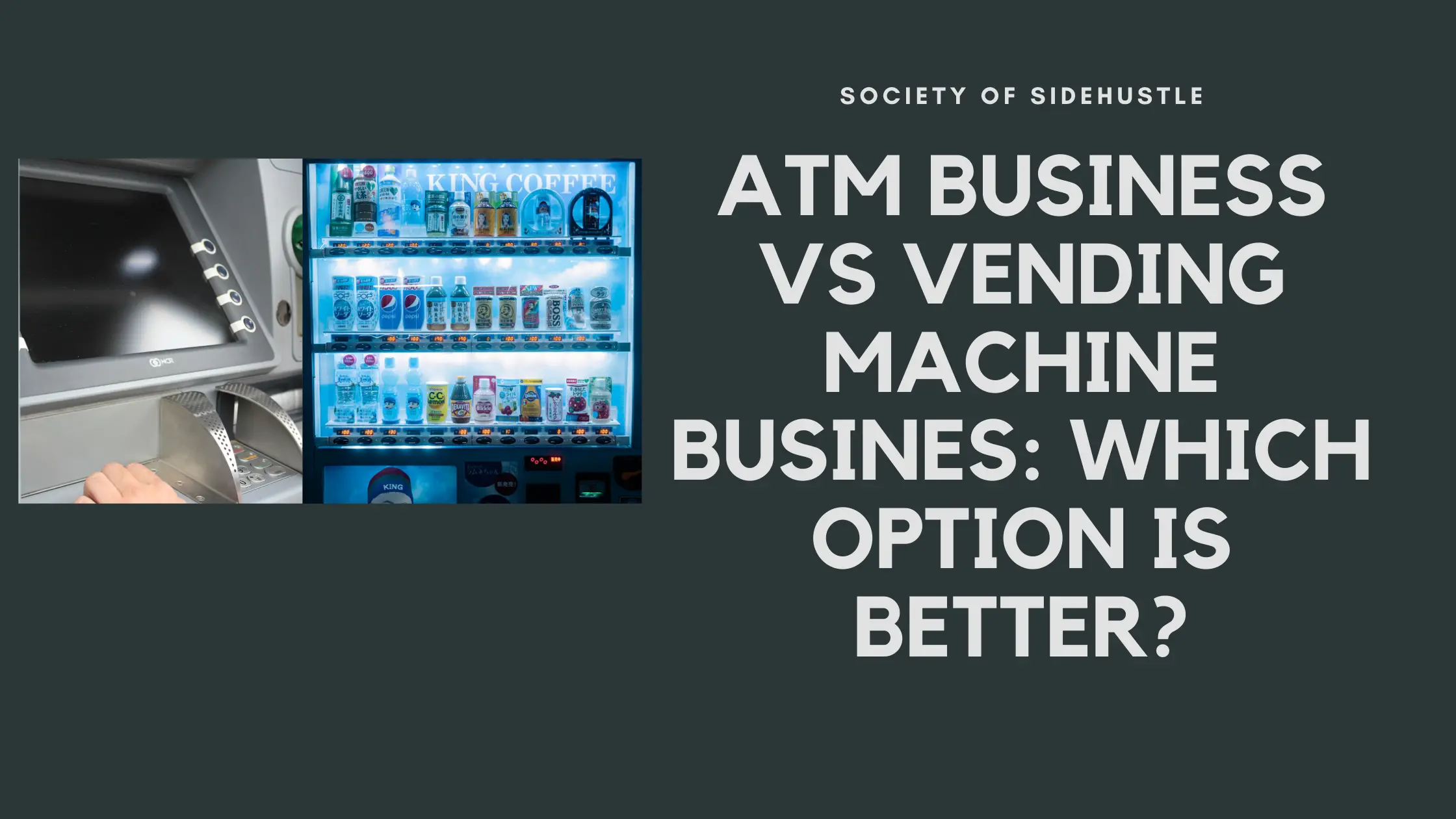 Vending Machine Business vs ATM: Which Option is Best?