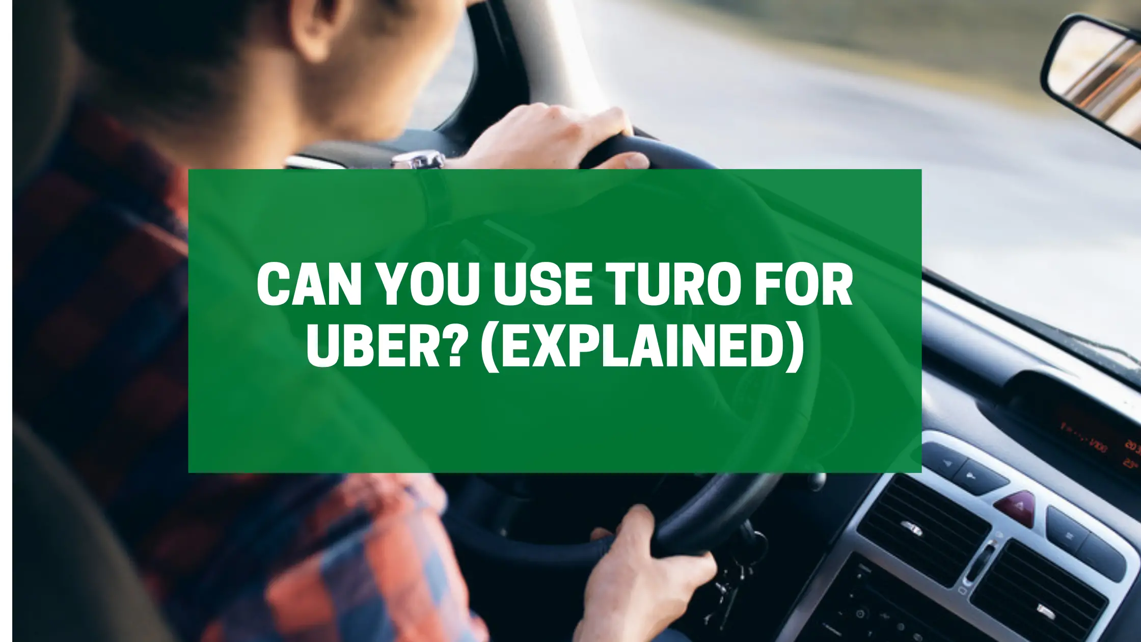 Can You Use Turo for Uber? (Explained) - Society Of Side Hustle