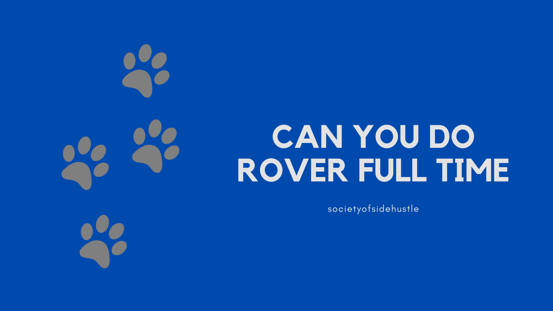 Can You Do Rover Full Time?