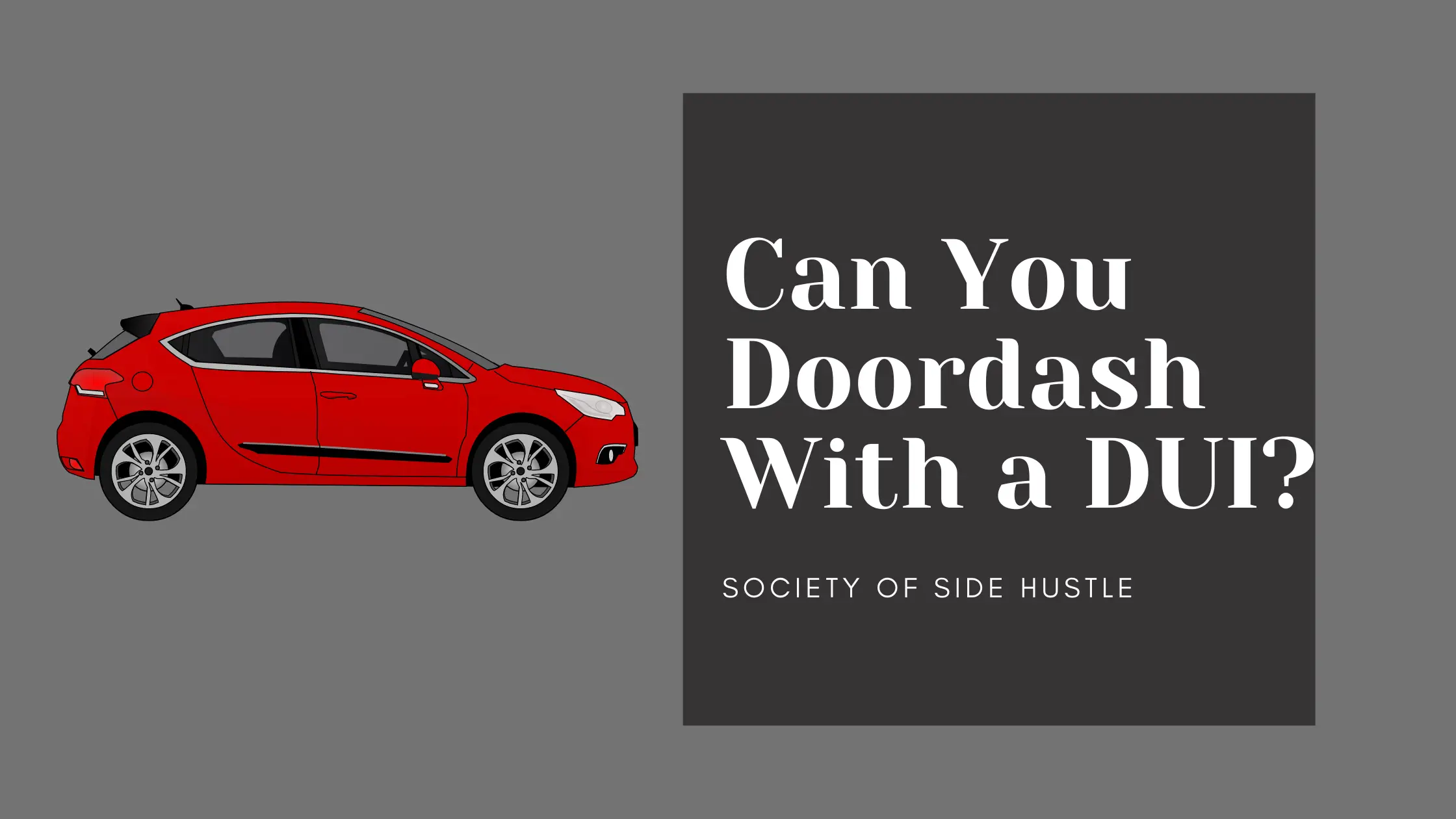 Can you doordash with a DUI? (Everything You Need To Know) -