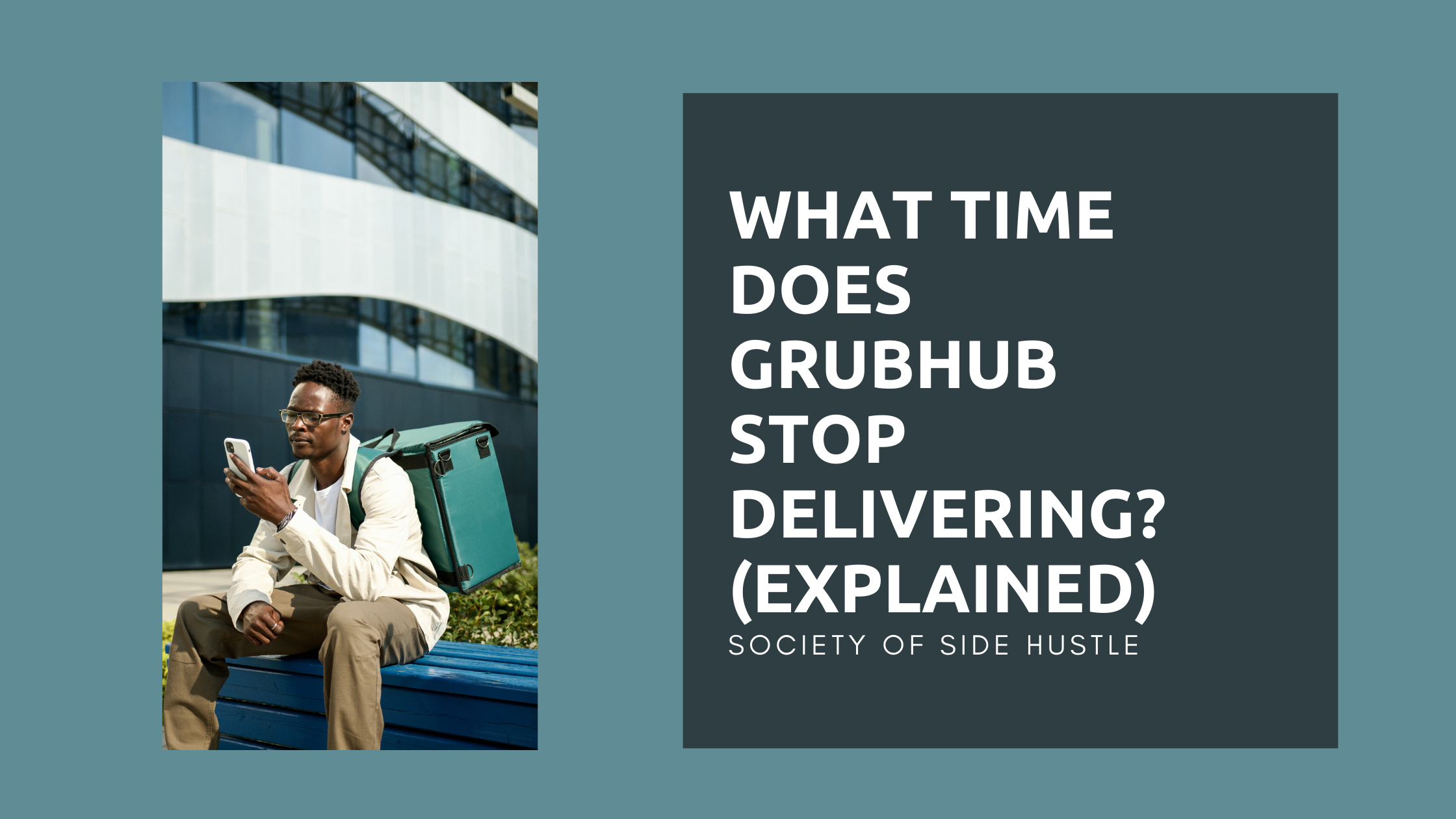 What Time Does Grubhub Stop Delivering? (What You Need To Know)