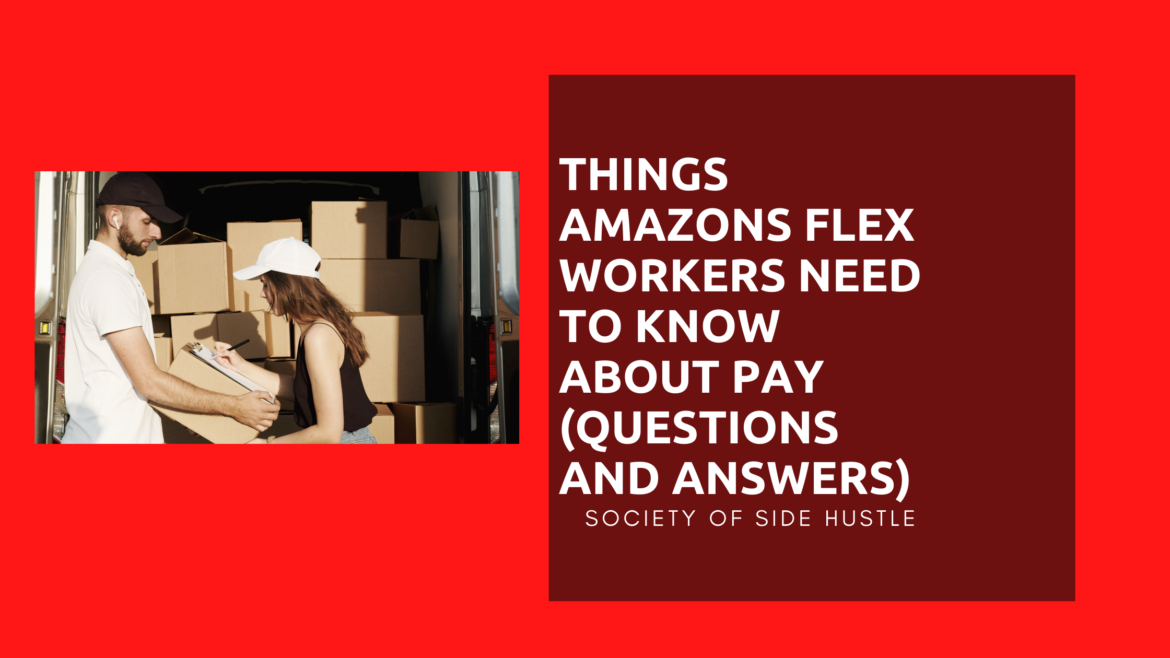 things-amazons-flex-workers-need-to-know-about-pay-questions-and-answers