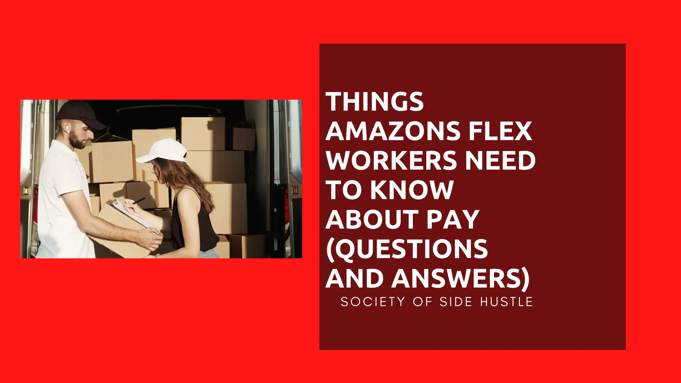 Things Amazons Flex Workers Need to Know About Pay (Questions and Answers)