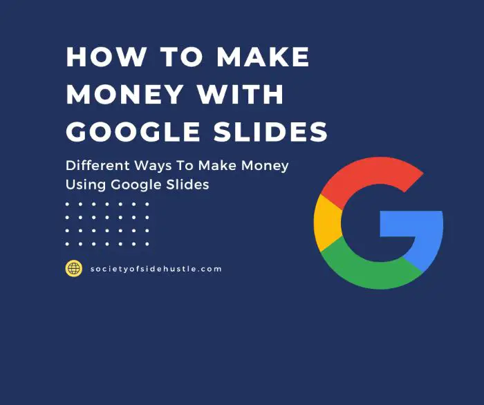 Complete Guide: How To Make Money With Google Slides