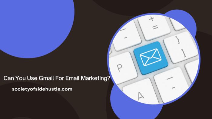 Can You Use Gmail For Email Marketing? (Everything You Need To Know)