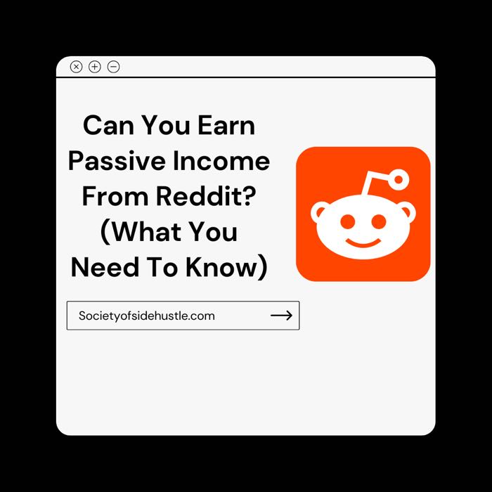 Can You Earn Passive Income From Reddit? (What You Need To Know)
