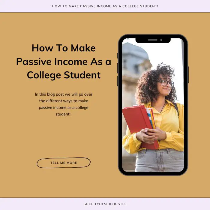 How To Make Passive Income As a College Student (6 Different Ways)