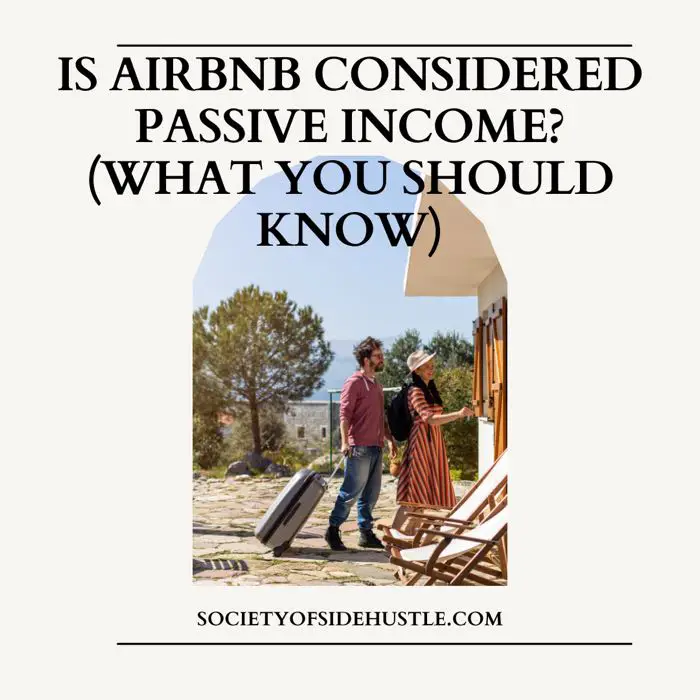 Is Airbnb Considered Passive Income? (What You Should Know)