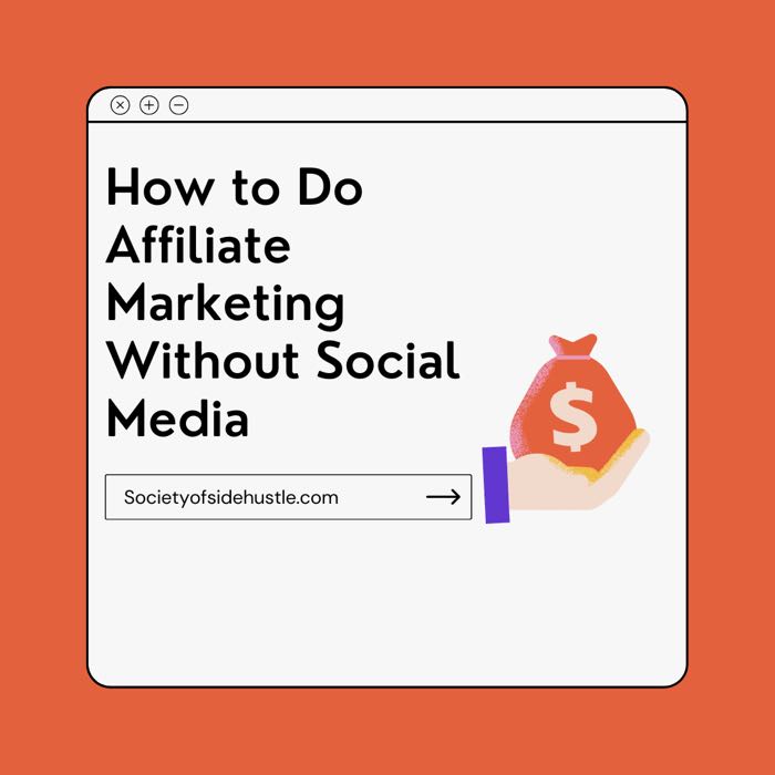 How To Do Affiliate Marketing Without Social Media (Best Methods)