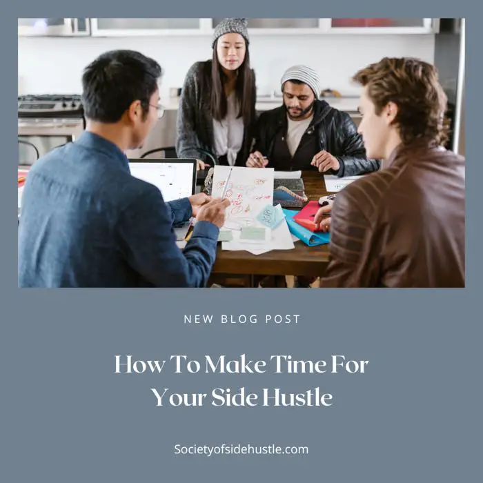 How To Make Time For Your Side Hustle (9 Steps)