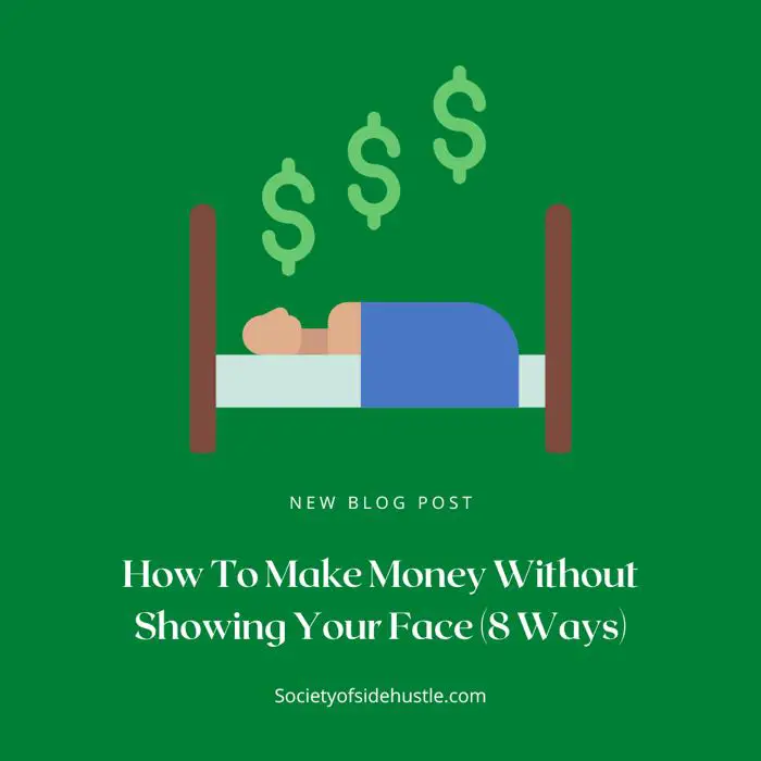 How To Make Money Without Showing Your Face (8 Ways)