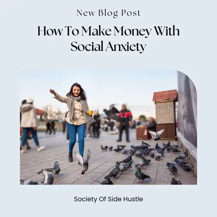 How To Make Money With Social Anxiety