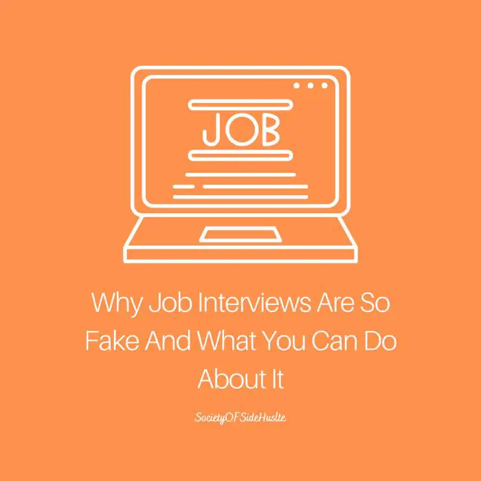 Why Job Interviews Are So Fake? (What You Can Do About It)
