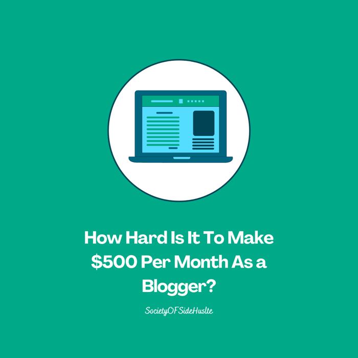 how-hard-is-it-to-make-500-per-month-as-a-blogger