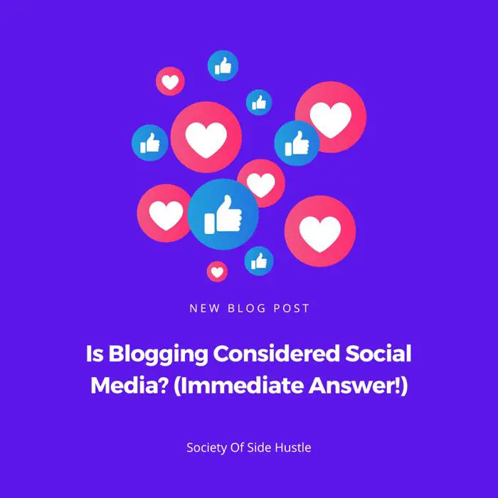 Is Blogging Considered Social Media? (Immediate Answer!)
