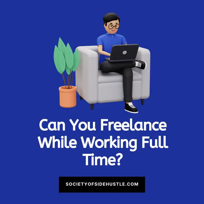 Can You Freelance While Working Full Time?