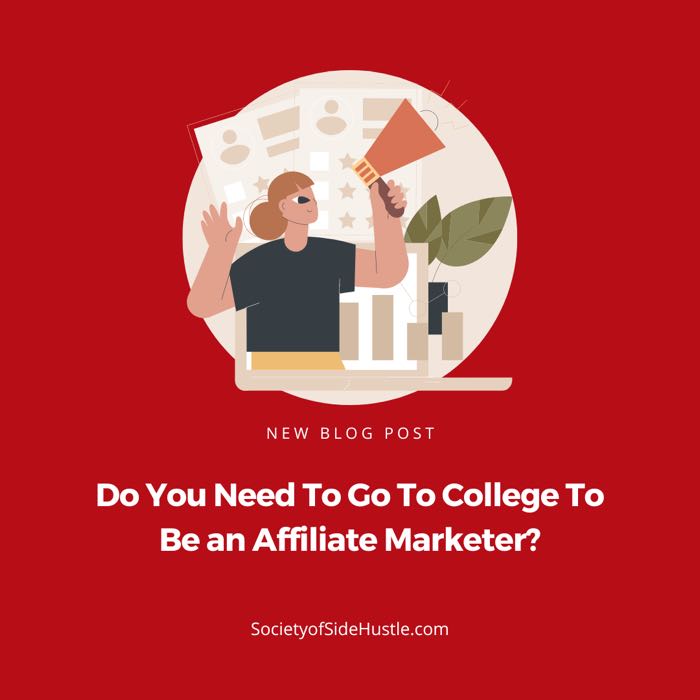 Do You Need To Go To College To Be an Affiliate Marketer?