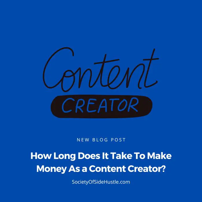 How Long Does It Take To Make Money As a Content Creator?