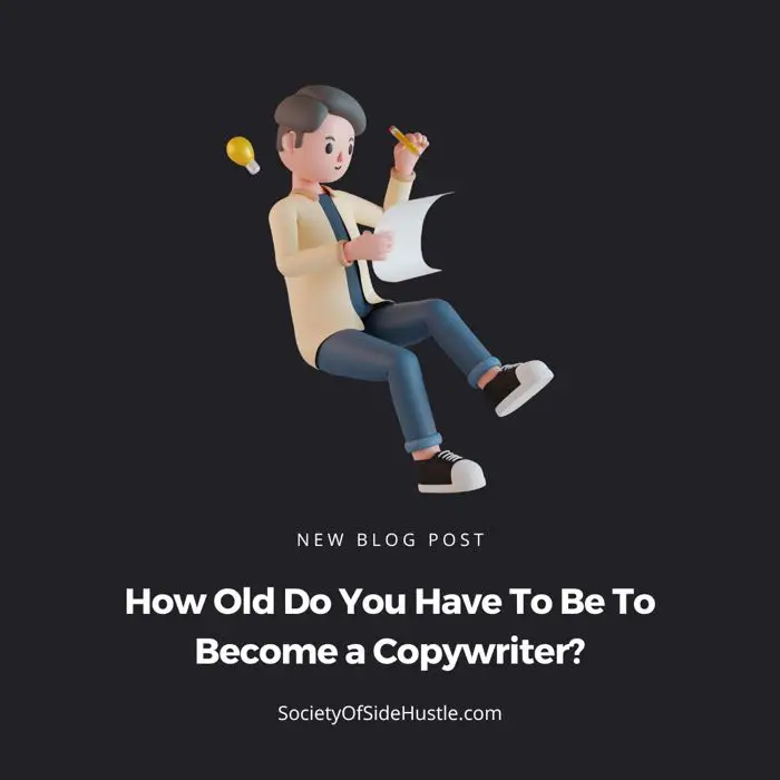 How Old Do You Have To Be To Become a Copywriter?