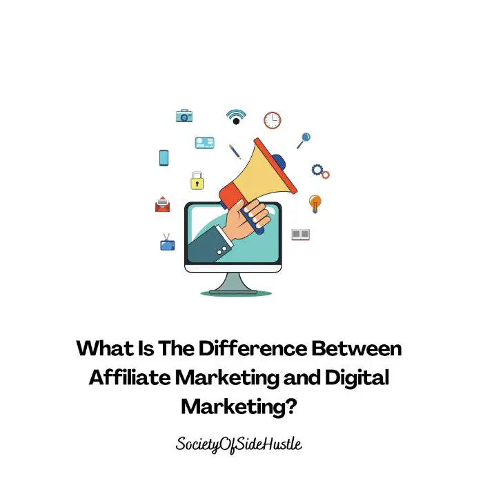 What Is The Difference Between Affiliate Marketing and Digital Marketing?