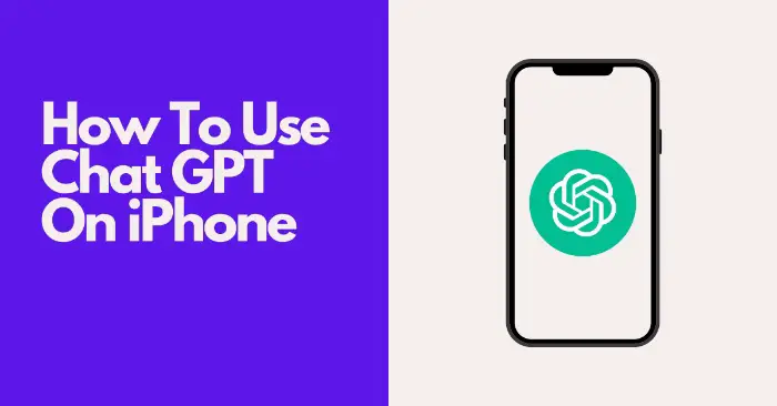 How To Use Chat GPT On iPhone