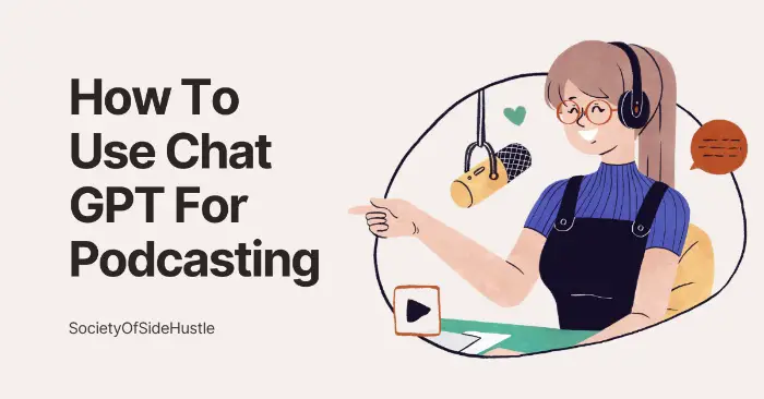 How To Use Chat GPT For Podcasting